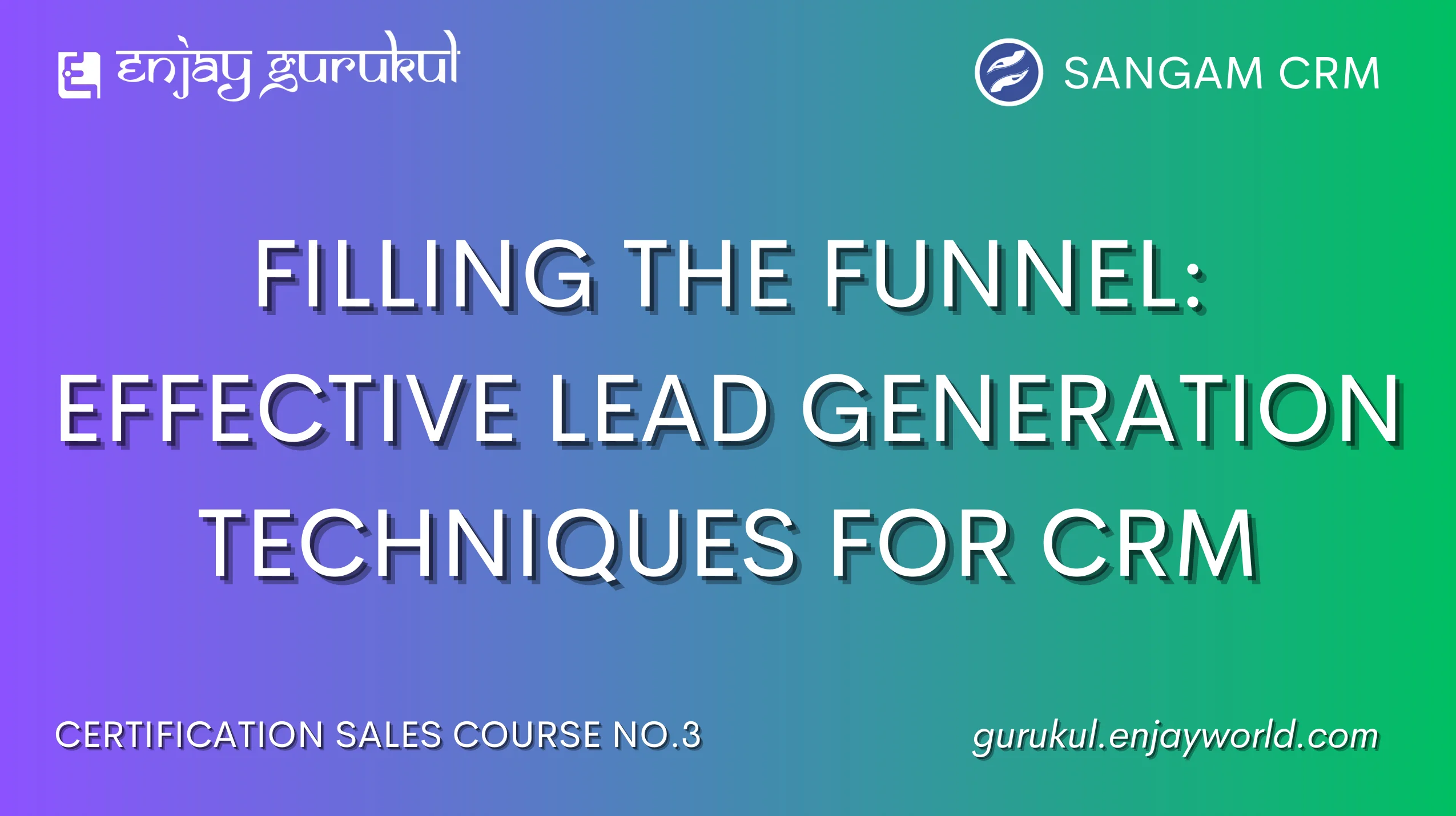 Filling the Funnel: Effective Lead Generation Techniques for CRM